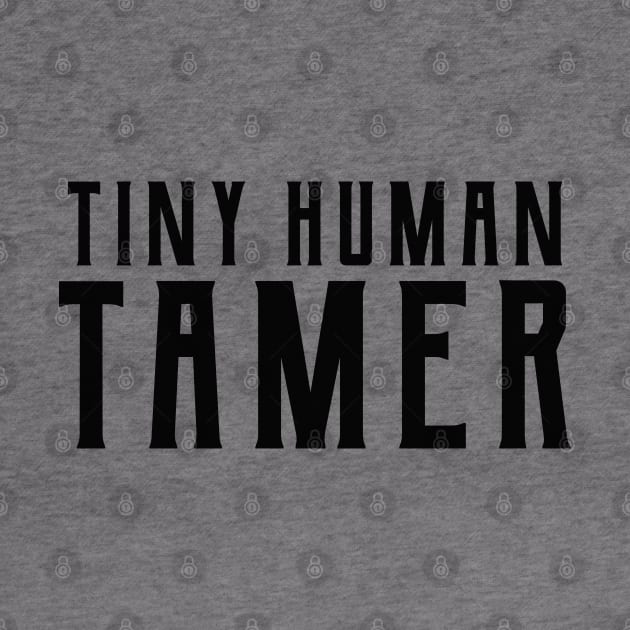 Tiny Human Tamer by KC Happy Shop